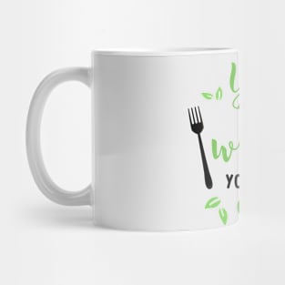 Culinary Wisdom: You Are What You Eat Funny Phrase Mug